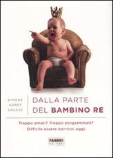 Libro Dalla parte del bambino re Simone Korff-Sausse