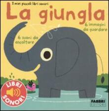 La giungla. I miei piccoli libri sonori. Ediz. illustrata.pdf