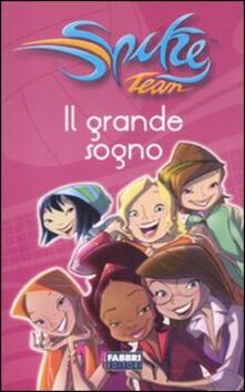 Il grande sogno. Spike Team.pdf