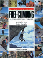 Copertina  Free-climbing : la storia, la tecnica, i percorsi