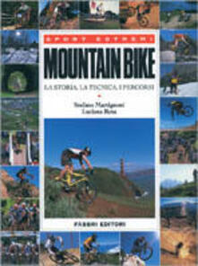 Mountain bike. La storia, la tecnica, i percorsi.pdf