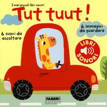 Tut tuut! I miei piccoli libri sonori. Ediz. illustrata.pdf