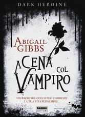 Libro A cena col vampiro. Dark heroine Abigail Gibbs