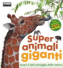 Super animali giganti. Ediz. illustrata.pdf