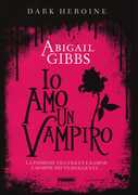 Libro Io amo un vampiro. Dark heroine Abigail Gibbs