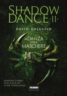 La danza delle maschere. Shadowdance. Vol. 2.pdf