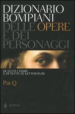 Libro Dizionario Bompiani delle opere e dei personaggi di tutti i tempi e di tutte le letterature. Vol. 7: Pat-Q.