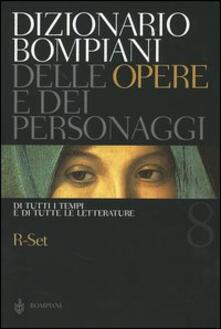 Dizionario Bompiani delle opere e dei personaggi di tutti i tempi e di tutte le letterature. Vol. 8: R-Set..pdf