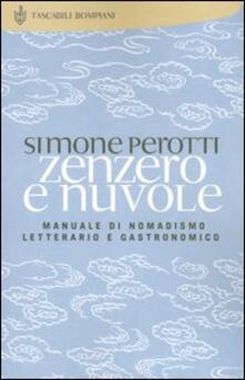 Zenzero e nuvole. Manuale di nomadismo letterario e gastronomico.pdf