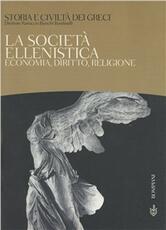 Libro Storia e civiltà dei greci. Vol. 8: La società ellenistica. Economia, diritto, religione. Ranuccio Bianchi Bandinelli