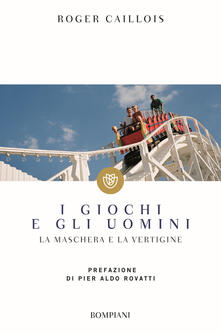 I giochi e gli uomini. La maschera e la vertigine.pdf