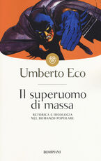 Libro Il superuomo di massa. Retorica e ideologia nel romanzo popolare Umberto Eco