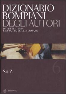 Dizionario Bompiani degli autori. Di tutti i tempi e di tutte le letterature. Vol. 6: Sit-Z..pdf