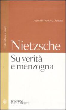 Su verità e menzogna:Sul pathos della verità-Su verità e menzogna in senso extramorale. Testo tedesco a fronte.pdf