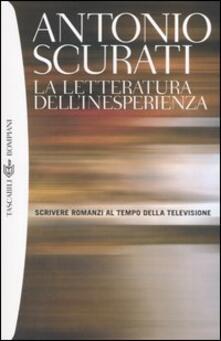 La letteratura dellinesperienza. Scrivere romanzi al tempo della televisione.pdf