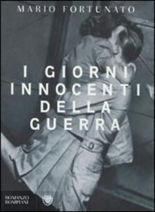 Mario Fortunato – I giorni innocenti della guerra (2012)