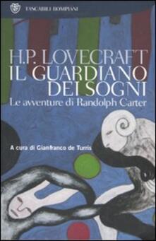 Il guardiano dei sogni. Le avventure di Randolph Carter.pdf