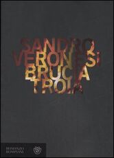 Libro Brucia Troia Sandro Veronesi
