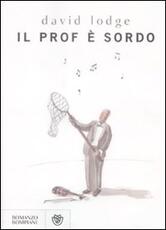 Libro Il prof è sordo David Lodge