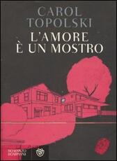 Libro L' amore è un mostro Carol Topolski