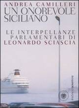 Libro Un onorevole siciliano. Le interpellanze parlamentari di Leonardo Sciascia Andrea Camilleri