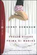 Libro Voglio vivere prima di morire Jenny Downham