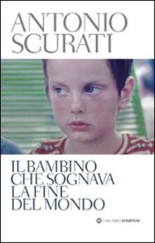 Il bambino che sognava la fine del mondo.pdf