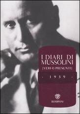 Libro I diari di Mussolini (veri o presunti). 1939