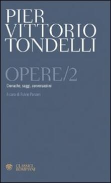 Opere. Cronache, saggi, conversazioni. Vol. 2.pdf