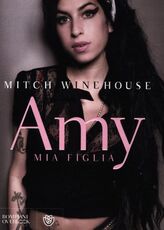 Libro Amy, mia figlia Mitch Winehouse