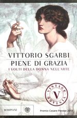 Libro Piene di grazia. I volti della donna nell'arte. Ediz. illustrata Vittorio Sgarbi
