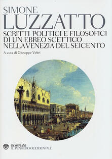 Scritti politico-filosofici di un ebreo scettico nella Venezia del Seicento.pdf
