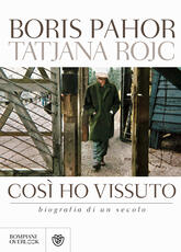 Libro Così ho vissuto. Biografia di un secolo Boris Pahor
