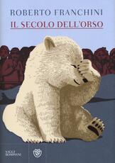 Libro Il secolo dell'orso Roberto Franchini