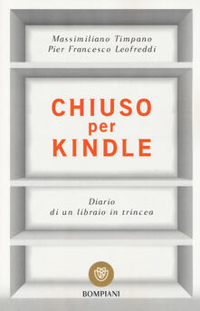 Chiuso per Kindle. Diario di un libraio in trincea.pdf