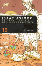 Libro Le grandi storie della fantascienza. Vol. 19 Isaac Asimov