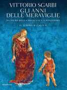 Libro Gli anni delle meraviglie. Da Piero della Francesca a Pontormo. Il tesoro d'Italia. Ediz. illustrata. Vol. 2 Vittorio Sgarbi