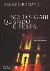 Libro Solo sigari quando è festa Alessio Romano