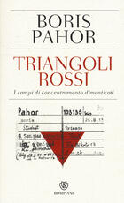Libro Triangoli rossi. I campi di concentramento dimenticati Boris Pahor