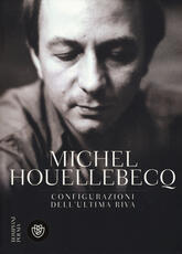 Libro Configurazioni dell'ultima riva. Testo francese a fronte Michel Houellebecq