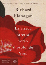 Libro La strada stretta verso il profondo Nord Richard Flanagan