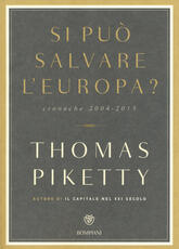Libro Si può salvare l'Europa? Cronache 2004-2015 Thomas Piketty