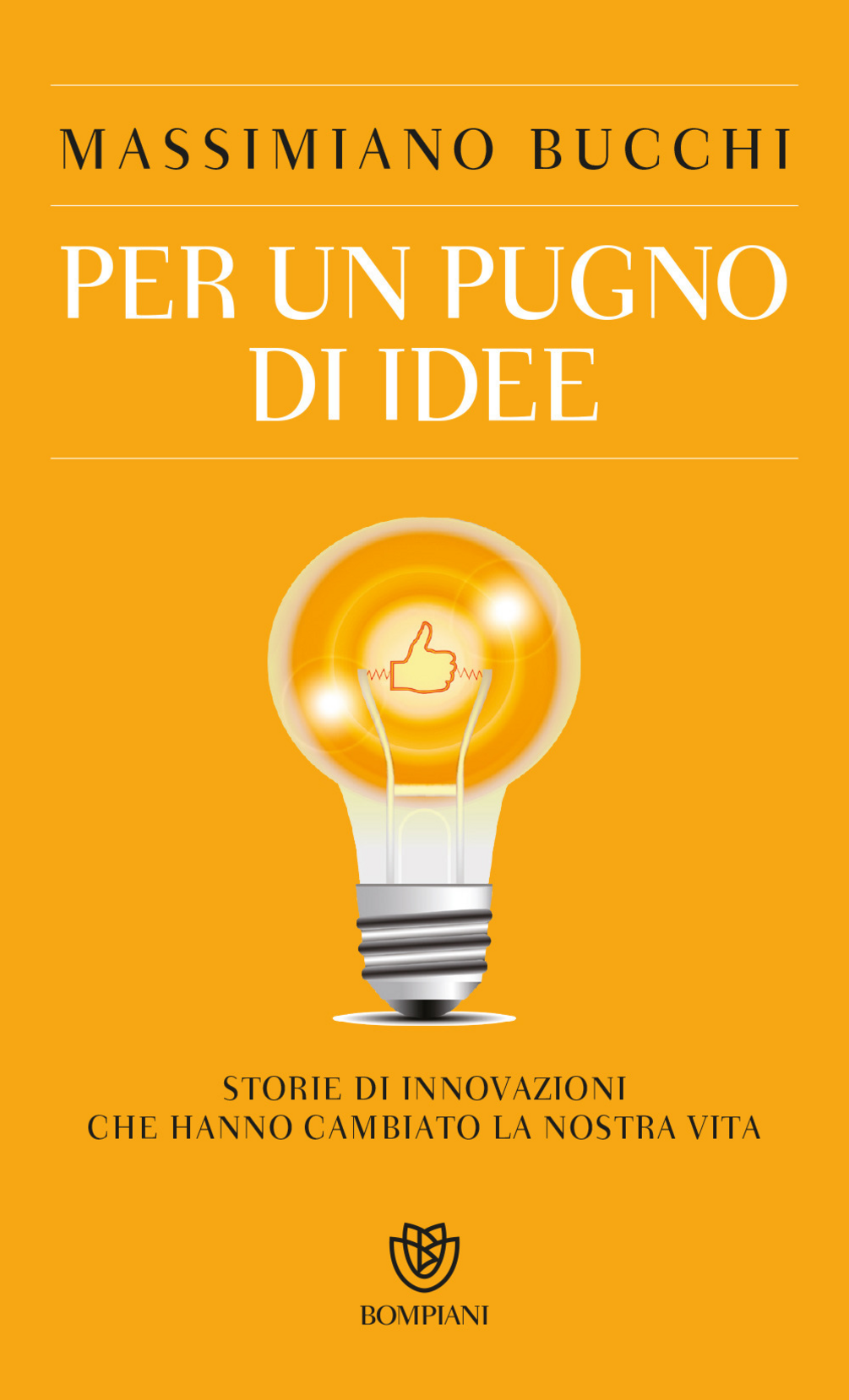 Per un pugno di idee. Storie di innovazioni che hanno cambiato la nostra vita Scarica PDF EPUB
