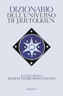 Società Tolkeniana italiana (a cura di) - Dizionario dell'universo di J.R.R. Tolkien (2016)