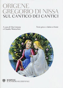 Libro Sul Cantico dei cantici. Testo greco e latino a fronte Gregorio di Nissa (san) , Origene