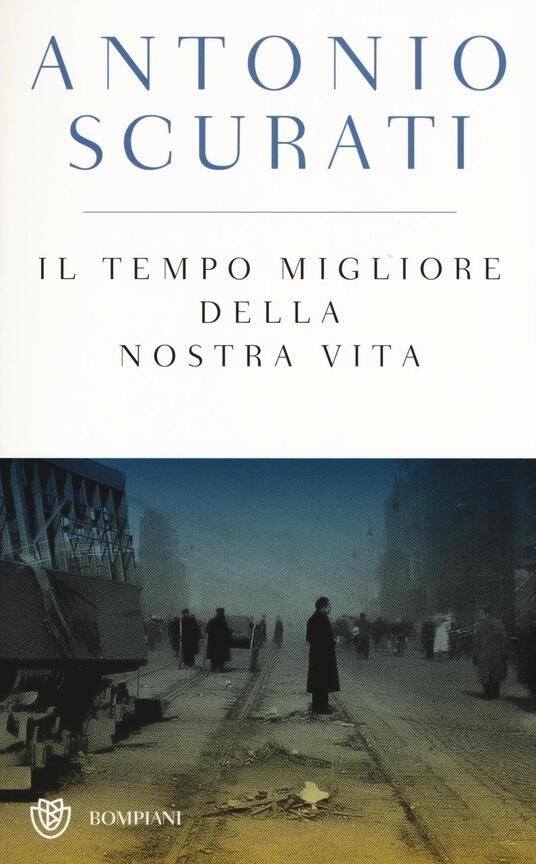 Il tempo migliore della nostra vita. Ediz. speciale Antonio Scurati