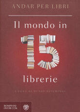 Libro Andar per libri. Il mondo in 15 librerie