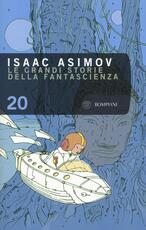 Libro Le grandi storie della fantascienza. Vol. 20 Isaac Asimov