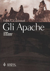 Gli Apache. Storia di un popolo di guerrieri Scarica PDF EPUB
