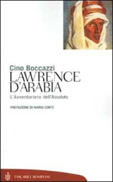 Lawrence dArabia. Lavventuriero dellassoluto.pdf